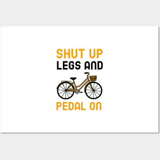 Shut Up Legs And Pedal On Posters and Art